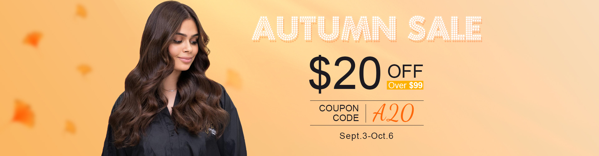 AUTUMN SALE  $20 OFF